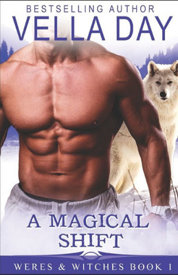 A Magical Shift: A Hot Paranormal Fantasy Saga (Weres and Witches of Silver Lake)