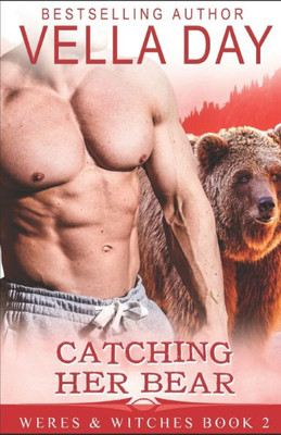 Catching Her Bear: A Hot Paranormal Fantasy Saga (Weres and Witches of Silver Lake)