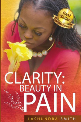 Clarity: Beauty in Pain