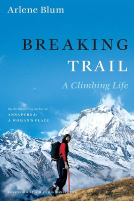 Breaking Trail: A Climbing Life (Lisa Drew Books (Hardcover))