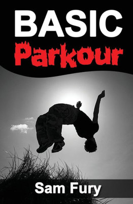 Basic Parkour: Parkour Training For Beginners (Survival Fitness)