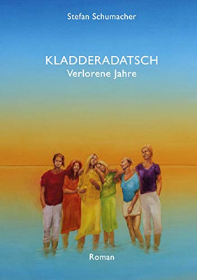 Kladderadatsch: Verlorene Jahre (German Edition)