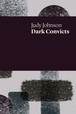 Dark Convicts (UWAP Poetry)
