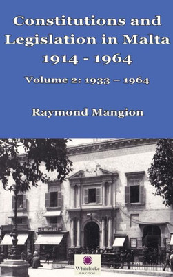 Constitutions and Legislation in Malta 1914 - 1964: Volume 2: 1933-1964