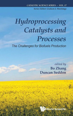 Hydroprocessing Catalysts and Processes: The Challenges For Biofuels Production (Catalytic Science Series)