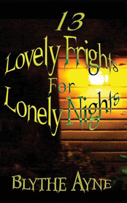 13 Lovely Frights for Lonely Nights