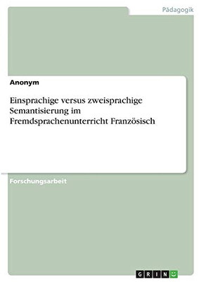 Einsprachige versus zweisprachige Semantisierung im Fremdsprachenunterricht Französisch (German Edition)