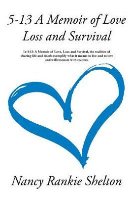 5-13: A Memoir of Love, Loss and Survival