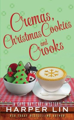 Cremas, Christmas Cookies, and Crooks (A Cape Bay Cafe Mystery)