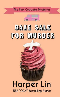 Bake Sale for Murder (The Pink Cupcake Mysteries)