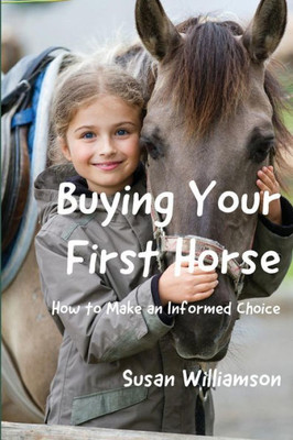 Buying Your First Horse: How to Make an Informed Choice