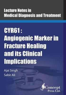CYR61: Angiogenic Marker in Fracture Healing and its Clinical Implications