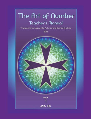Art of Number, Teacher's Manual: Translating Numbers and Pictures Into Sacred Symbols (Art of Number Bundle)