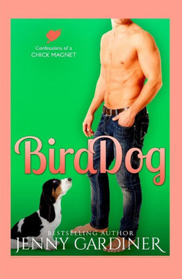 Bird Dog (Confessions of a Chick Magnet)
