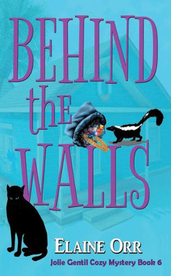 Behind the Walls : Sixth Jolie Gentil Cozy Mystery