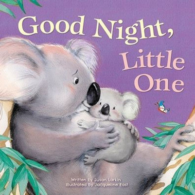 Good Night, Little One-Beautiful Illustrations and a Heartwarming Poem make this the Perfect Bedtime Read (Tender Moments)