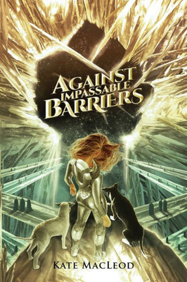 Against Impassable Barriers (The Travels of Scout Shannon)