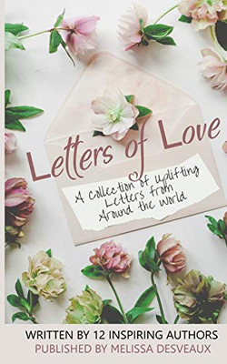 Letters of Love: A collection of uplifting letters from around the world.