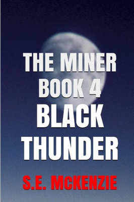 Black Thunder: The Miner Book 4 (The Miner Stories)