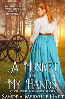 A Musket in My Hands (Civil War Romance Series)