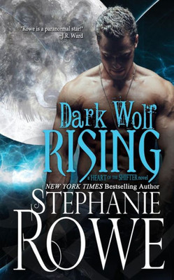 Dark Wolf Rising (Heart of the Shifter)