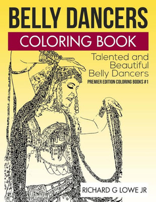 Belly Dancers Coloring Book: Talented and Beautiful Belly Dancers (Coloring Books)