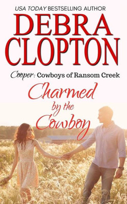 Cooper: Charmed by the Cowboy (Cowboys of Ransom Creek)
