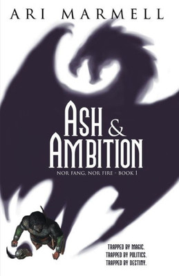 Ash & Ambition (Nor Fang, Nor Fire)