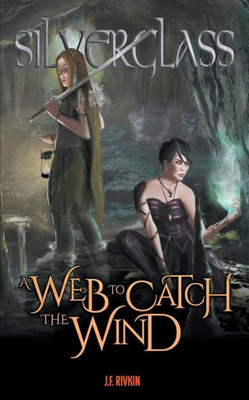A Web To Catch The Wind (Silverglass)