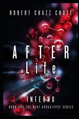 AFTER Life: INFERNO (The NEXT Apocalypse)