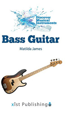 Bass Guitar (Discover Musical Instruments) - Hardcover