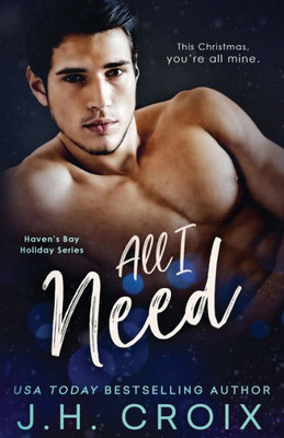 All I Need (Haven's Bay Holiday Series)