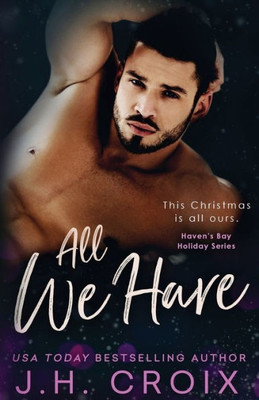 All We Have (Haven's Bay Holiday Series)