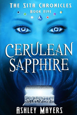 Cerulean Sapphire: The Sita Chronicles - Book Five (5)