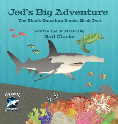Jed's Big Adventure: The Shark Guardian Series Book Two (2)