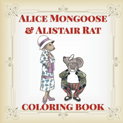 Alice Mongoose and Alistair Rat Coloring Book: Natural Enemies. Best Friends. On Hawaii's Hamakua Coast. (Island Color)