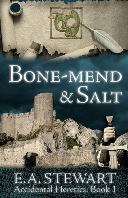 Bone-mend and Salt (Accidental Heretics)