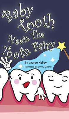 Baby Tooth Meets The Tooth Fairy (Hardcover) (Baby Tooth Dental Books)