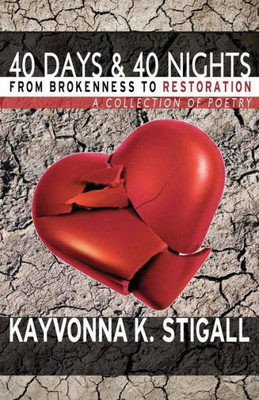 40 Days and 40 Nights: From Brokenness to Restoration