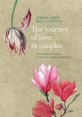 The journey of love in couples: 6 essential archetypes to cultivate a happy relationship