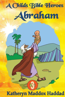 Abraham (A Child's Bible Heroes)