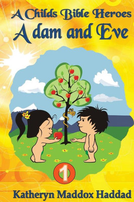 Adam and Eve (A Child's Bible Heroes)