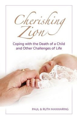 Cherishing Zion: Coping with the Death of a Child and Other Challenges of Life