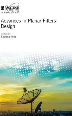 Advances in Planar Filters Design (Electromagnetic Waves)