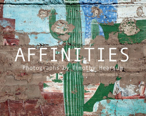 Affinities: Photographs by Timothy Hearsum