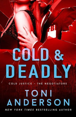 Cold & Deadly: FBI Romantic Suspense (Cold Justice - The Negotiators)