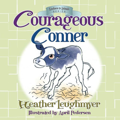 Courageous Conner (Kindness to Animals Series)