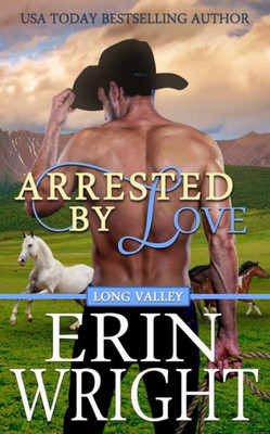 Arrested by Love: A Star-Crossed Lovers Western Romance (Cowboys of Long Valley Romance)