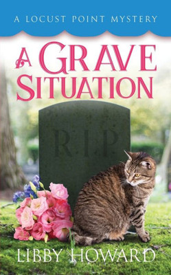 A Grave Situation (7) (Locust Point Mystery)
