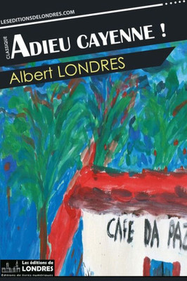 Adieu Cayenne ! (French Edition)
